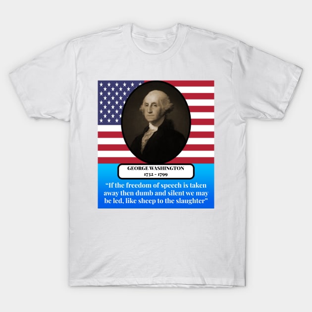 George Washington Quote T-Shirt by Perfect Sense